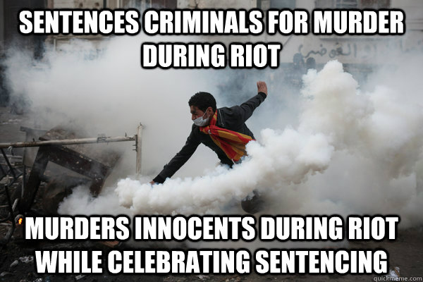 Sentences criminals for murder during riot Murders innocents during riot while celebrating sentencing  