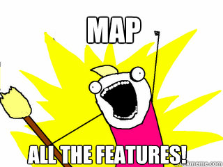 MAP all the features! - MAP all the features!  All The Things