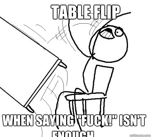 Table Flip When saying 