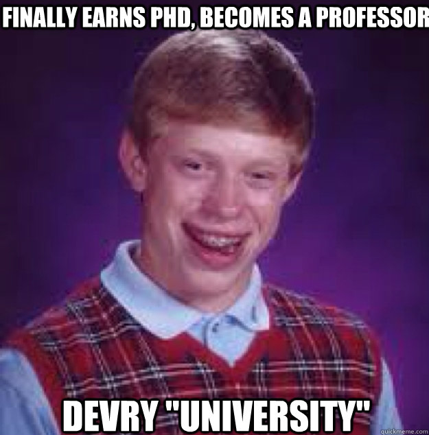 Finally earns Phd, becomes a professor Devry 