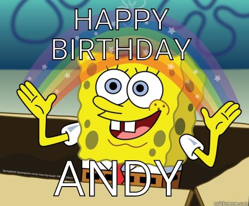 HAPPY BIRTHDAY ANDY Spongebob rainbow