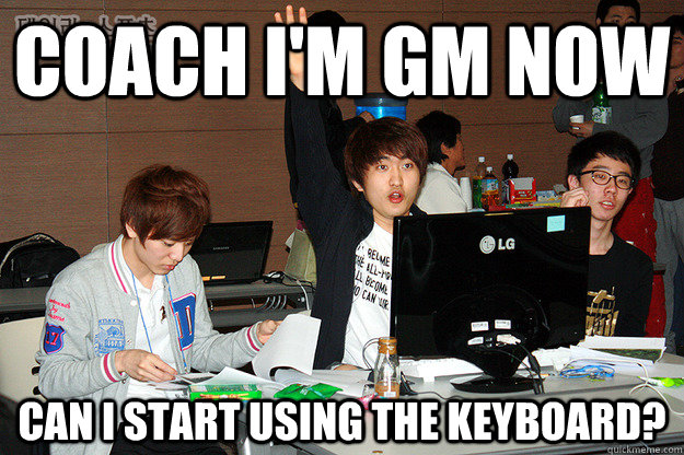 Coach i'm gm now can i start using the keyboard?  Studious Flash