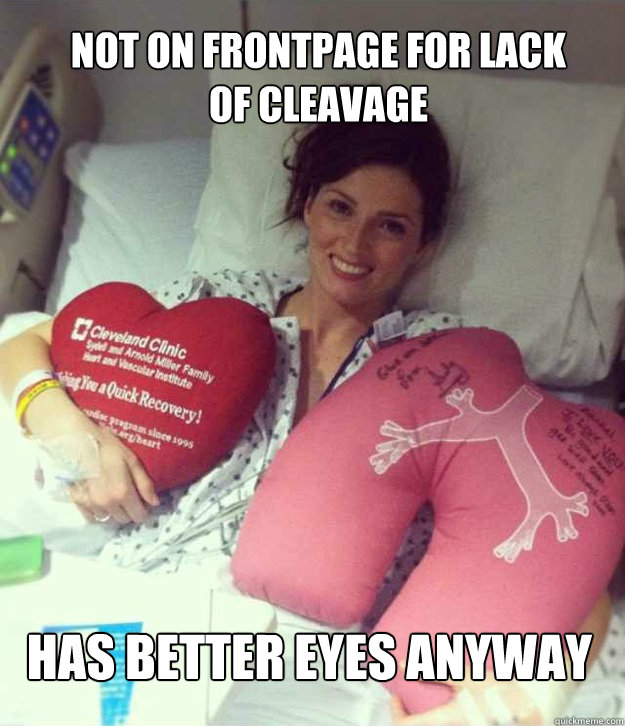 not on frontpage for lack of cleavage  Has better eyes anyway - not on frontpage for lack of cleavage  Has better eyes anyway  Ridiculously Photogenic Surgery Girl