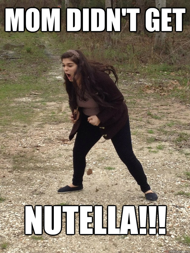 Mom didn't get  nutella!!! - Mom didn't get  nutella!!!  sophias nutella