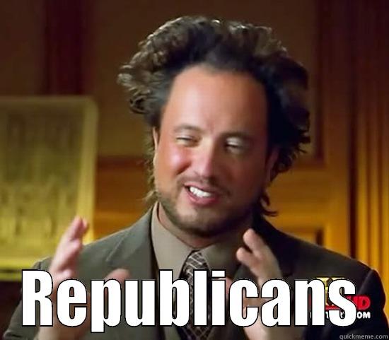  REPUBLICANS Ancient Aliens
