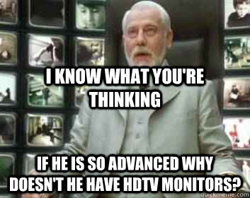 I know what you're thinking if he is so advanced why doesn't he have HDTV monitors?  Matrix architect