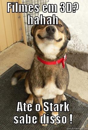 FILMES EM 3D? HAHAH ATE O STARK SABE DISSO ! Good Dog Greg