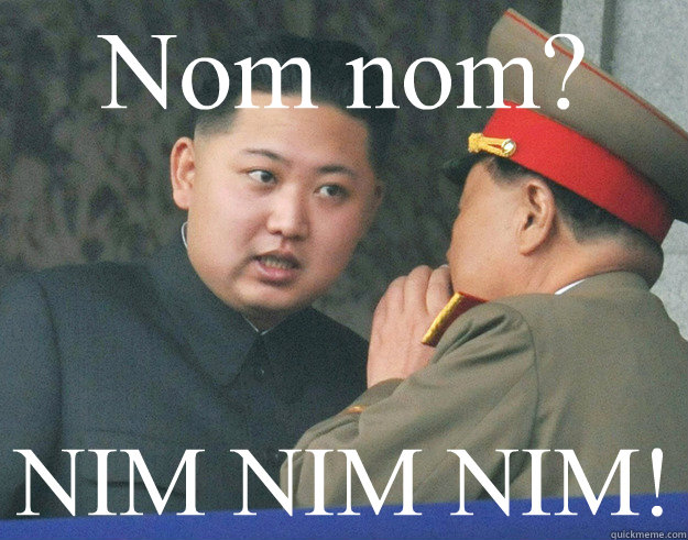 Nom nom? NIM NIM NIM!  Hungry Kim Jong Un