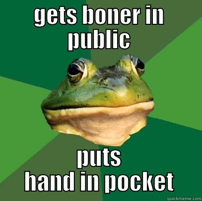 GETS BONER IN PUBLIC PUTS HAND IN POCKET Foul Bachelor Frog