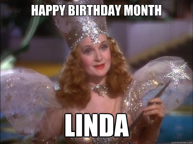 Happy Birthday Month Linda  Glinda the good witch