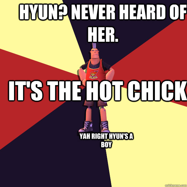 Hyun? Never Heard Of Her. It's The Hot Chick Yah Right Hyun's A Boy   MicroVolts