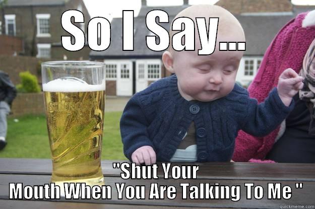 SO I SAY... 
