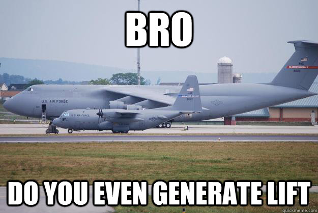 Bro Do you even generate lift - Bro Do you even generate lift  Misc