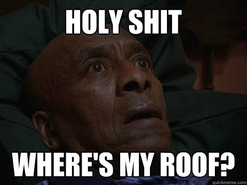 Holy Shit Where's my roof?  Bedtime Realizations