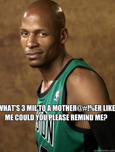 What's 3 mil to a mother@#!%ER like 
me could you please remind me?  