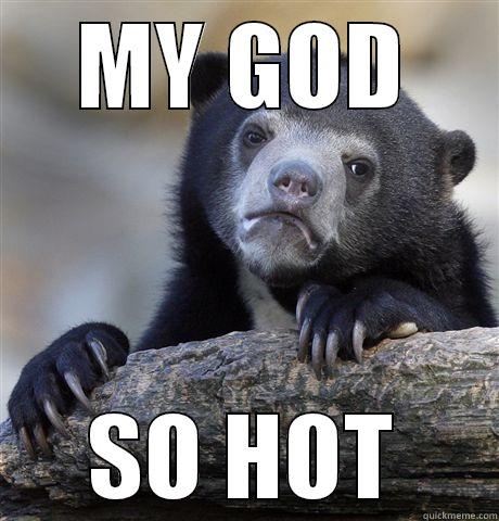 MY GOD SO HOT Confession Bear