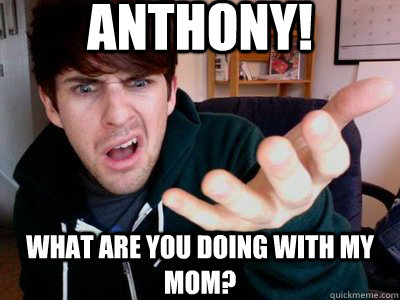 anthony! what are you doing with my mom?  Smosh