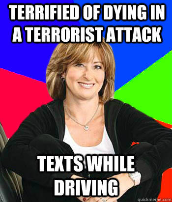 Terrified of dying in a terrorist attack Texts while driving  