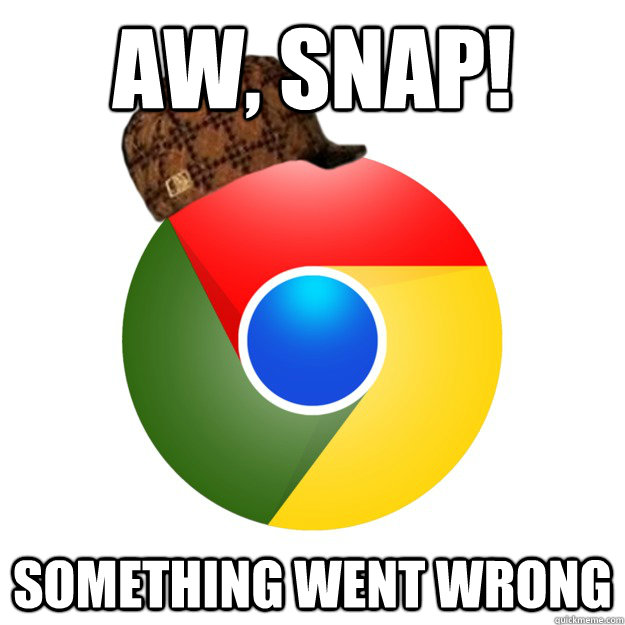 aw, snap! something went wrong  