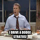  I DRIVE A DODGE STRATUS! -  I DRIVE A DODGE STRATUS!  Will Ferrell Dinner Scene