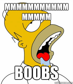 mmmmmmmmmmmmmmmm Boobs - mmmmmmmmmmmmmmmm Boobs  Drooling Homer