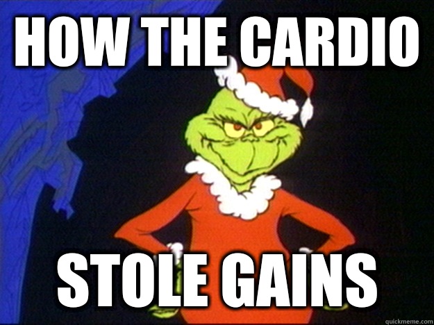 How the cardio Stole gains  Grinch Wants To Burn Things