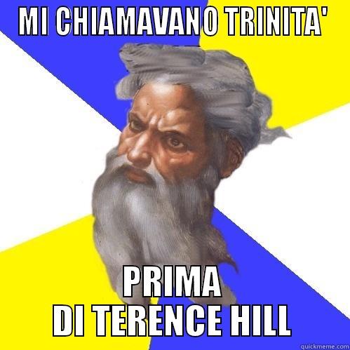 MI CHIAMAVANO TRINITA' PRIMA DI TERENCE HILL Advice God