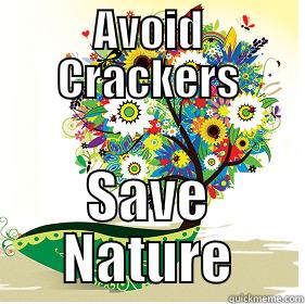 AVOID CRACKERS SAVE NATURE Misc