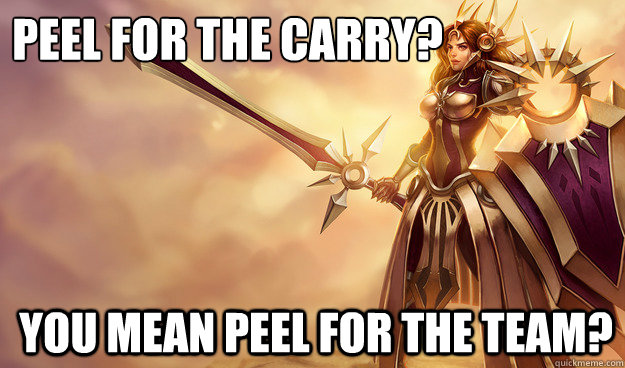 Peel for the carry? You mean Peel for the team? - Peel for the carry? You mean Peel for the team?  Overly Manly Leona