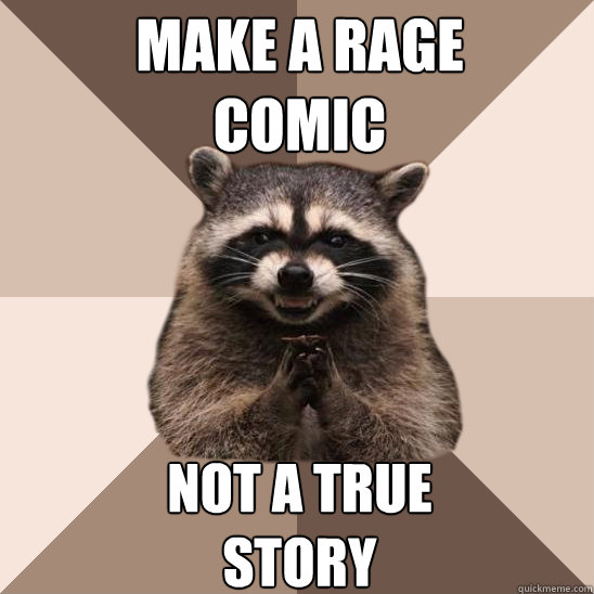 Make a rage comic Not a true story  Evil Plotting Raccoon