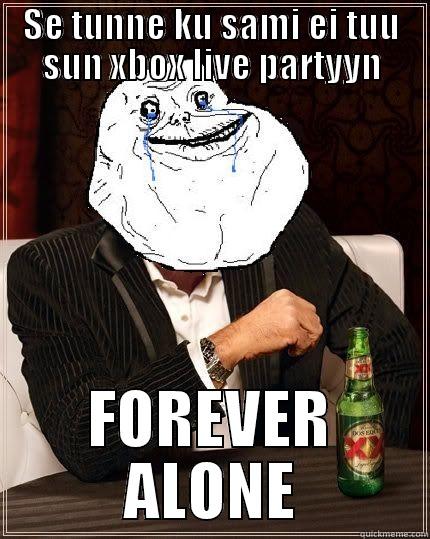 Se tunne ku sami ei tuu sun xbox live partyyn  - SE TUNNE KU SAMI EI TUU SUN XBOX LIVE PARTYYN FOREVER ALONE Most Forever Alone In The World