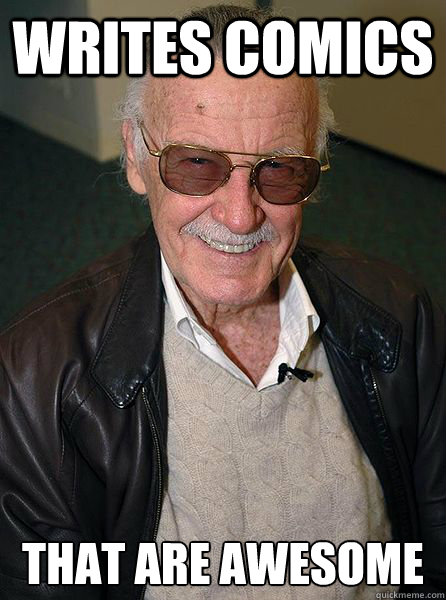 writes comics that are awesome - writes comics that are awesome  Good Guy Stan Lee