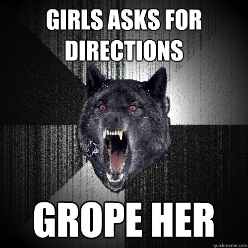 girls asks for directions grope her  Insanity Wolf