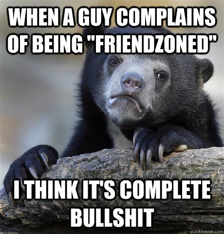 When a guy complains of being 