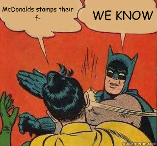 McDonalds stamps their f- WE KNOW  