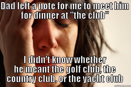 DAD LEFT A NOTE FOR ME TO MEET HIM FOR DINNER AT 