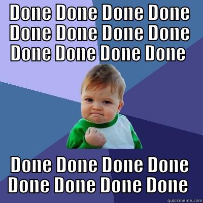 its done - DONE DONE DONE DONE DONE DONE DONE DONE DONE DONE DONE DONE  DONE DONE DONE DONE DONE DONE DONE DONE  Success Kid