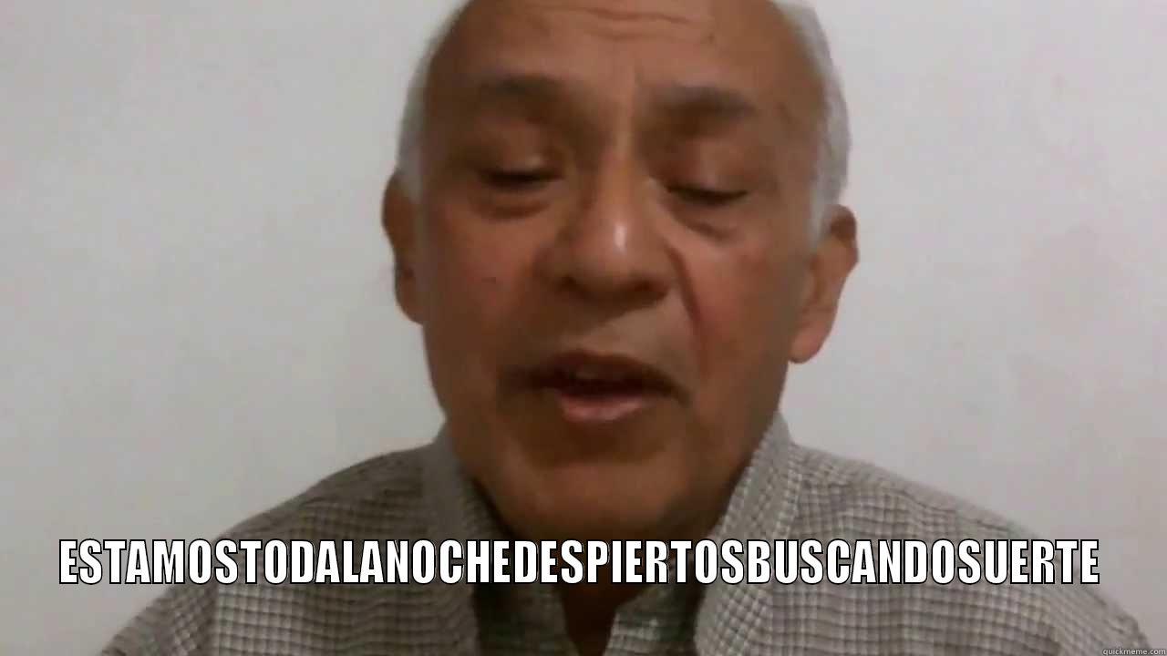  ESTAMOSTODALANOCHEDESPIERTOSBUSCANDOSUERTE Misc
