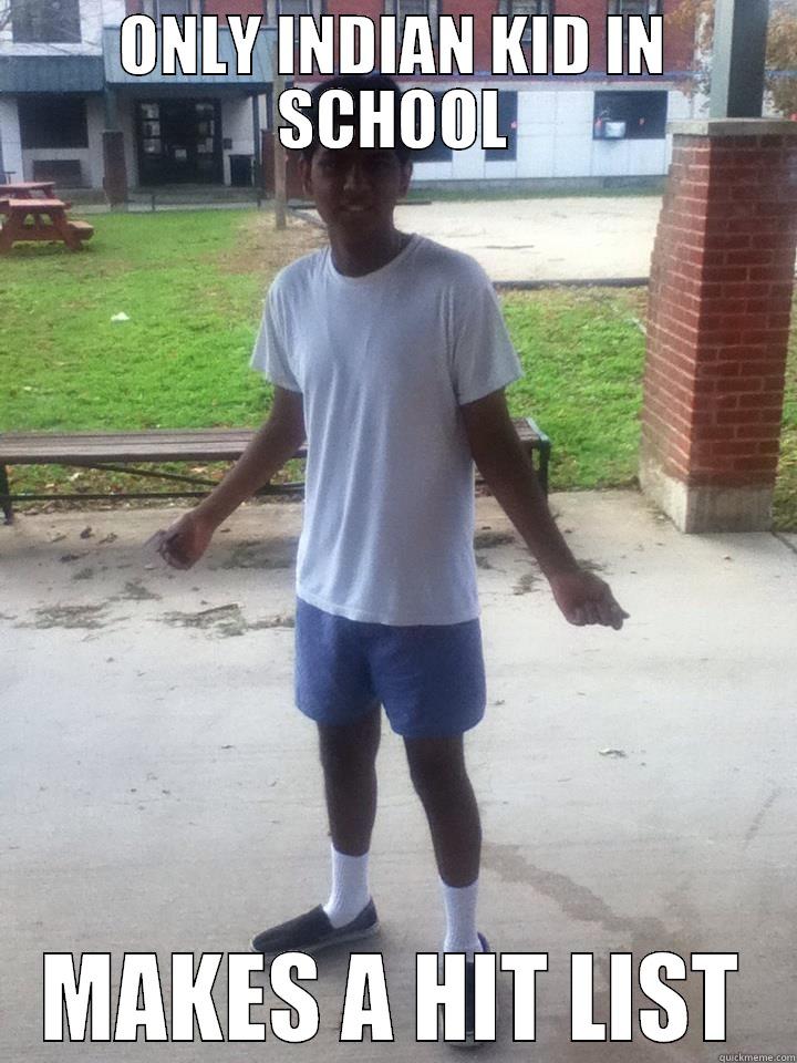 ONLY INDIAN KID IN SCHOOL MAKES A HIT LIST Misc