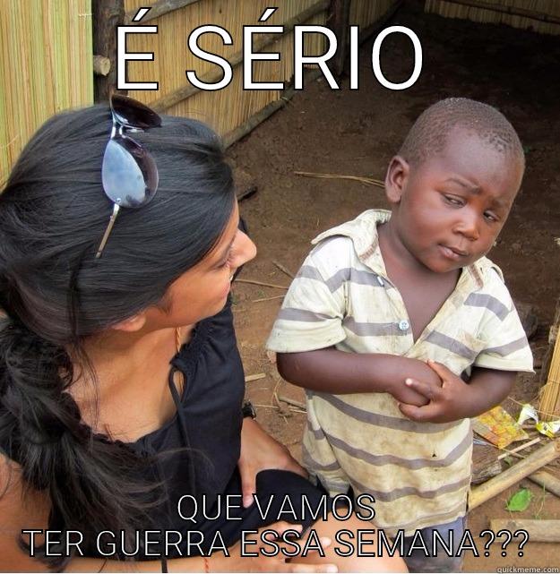 É SÉRIO QUE VAMOS TER GUERRA ESSA SEMANA??? Skeptical Third World Kid