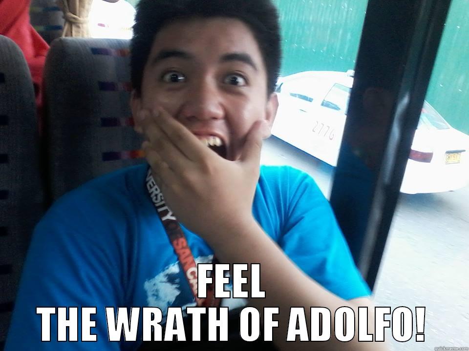  FEEL THE WRATH OF ADOLFO! Misc