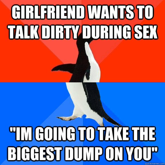 Girlfriend wants to talk dirty during sex 