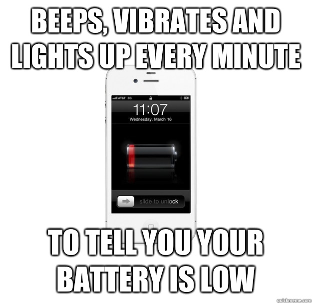 beeps, vibrates and lights up every minute To tell you your battery is low  