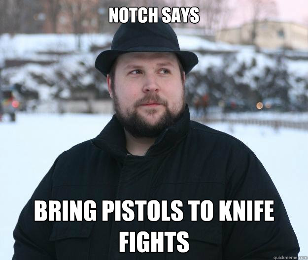 Notch Says Bring Pistols to Knife Fights  Advice Notch