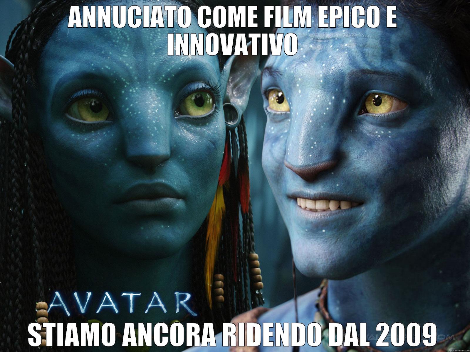 ANNUCIATO COME FILM EPICO E INNOVATIVO STIAMO ANCORA RIDENDO DAL 2009 Misc