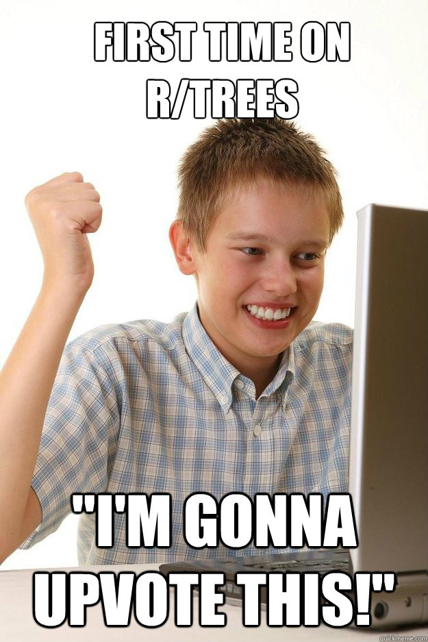 First time on r/trees 