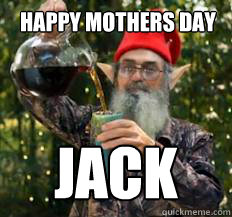 HAPPY MOTHERS DAY  JACK - HAPPY MOTHERS DAY  JACK  Misc