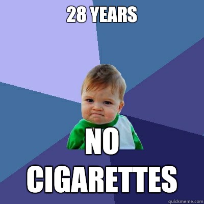 28 years No cigarettes - 28 years No cigarettes  Success Kid