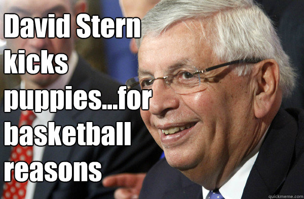 David Stern kicks puppies...for basketball reasons  