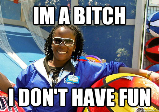im a bitch i don't have fun  Cedar Point employee